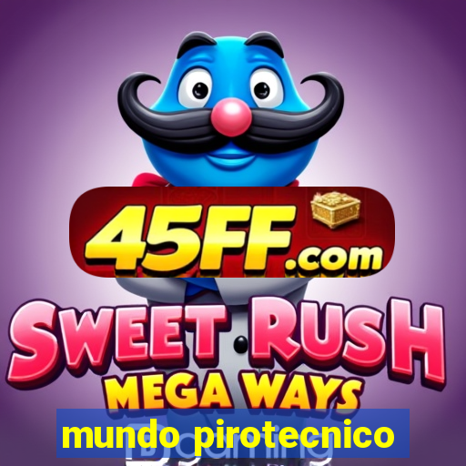 mundo pirotecnico
